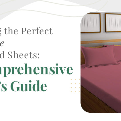 Choosing the Perfect King-Size Fitted Bed Sheets: A Comprehensive Buyer's Guide