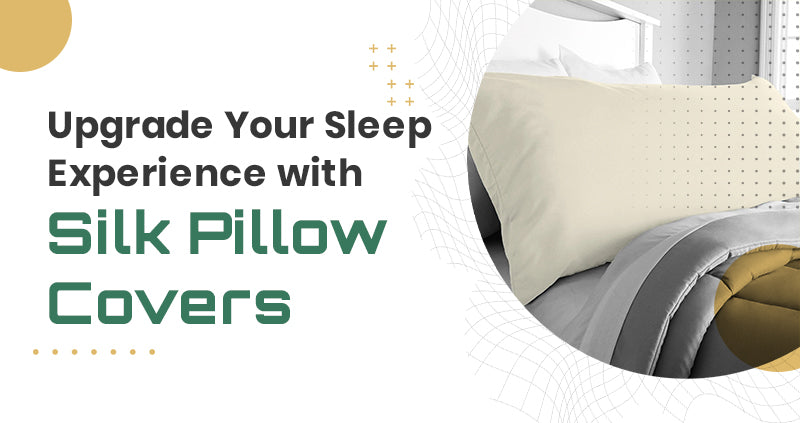 Upgrade Your Sleep Experience with Silk Pillow Covers: Here's How