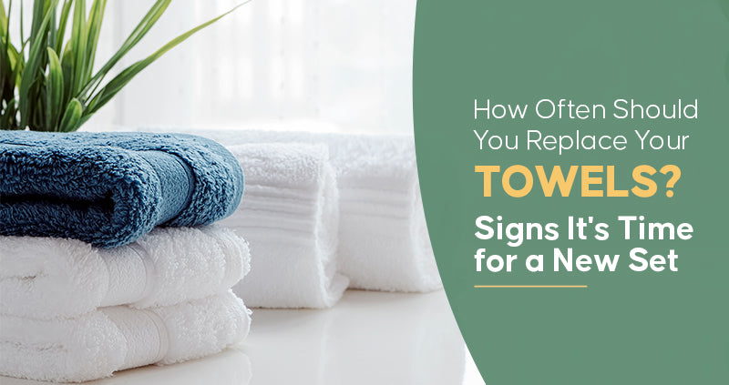 when to replace towels