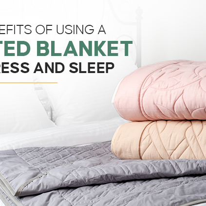Benefits of using a weighted blanket