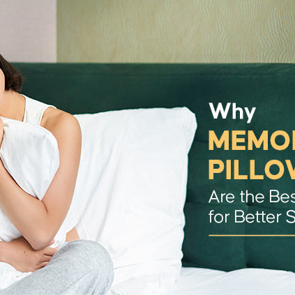 Why Memory Foam Pillows Are the Best Investment for Better Sleep Quality